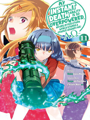 cover image of My Instant Death Ability is So Overpowered, No One in This Other World Stands a Chance Against Me! AΩ (Manga) Volume 11
